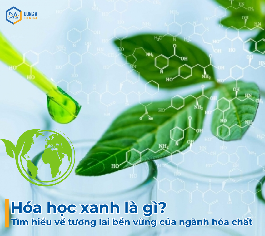  Hóa học xanh là gì? Tìm hiểu về tương lai bền vững của ngành hóa chất